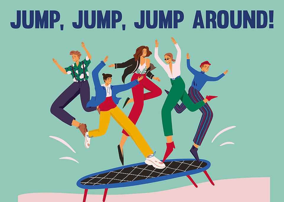 Grafik von Personen, die auf einem Trampolin springen, darüber Text: Jump, jump, jump around!