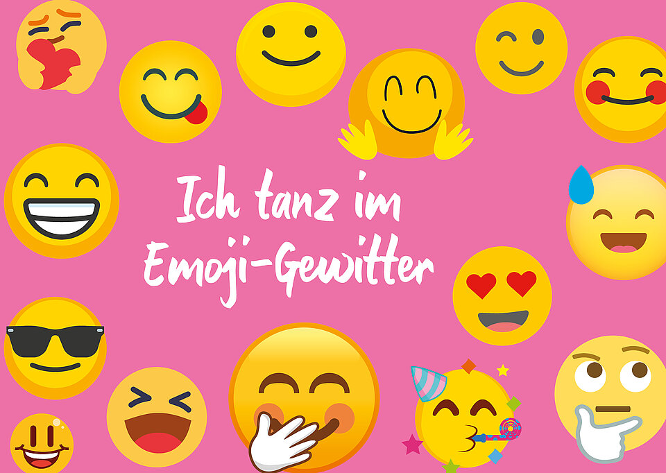 Viele verschiedene Smileys, mittendrin Text: Ich tanz im Emoji-Gewitter