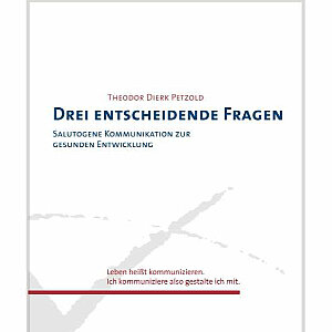 Drei entscheidende Fragen – Salutogene Kommunikation zur gesunden Entwicklung