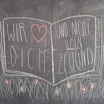 Wir lieben Dich und nicht Dein Zeugnis