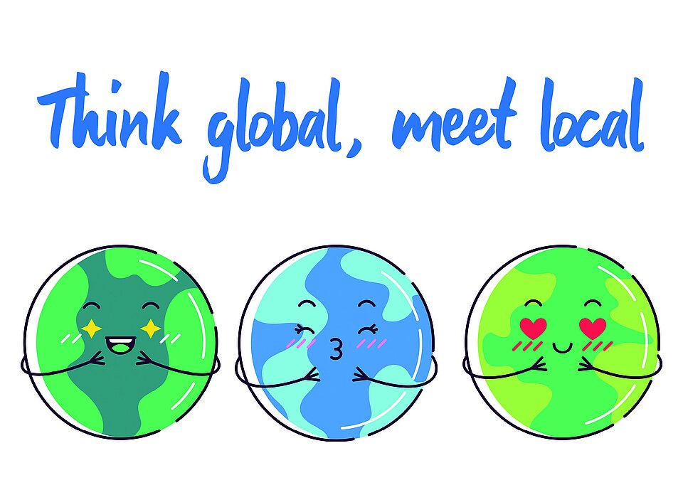 Think global, meet local