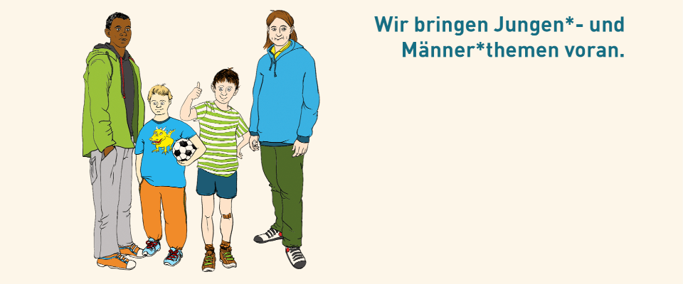 Wir bringen Jungen*- und Männer*themen voran.